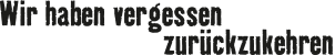 Wirhabenvergessen_Schrift
